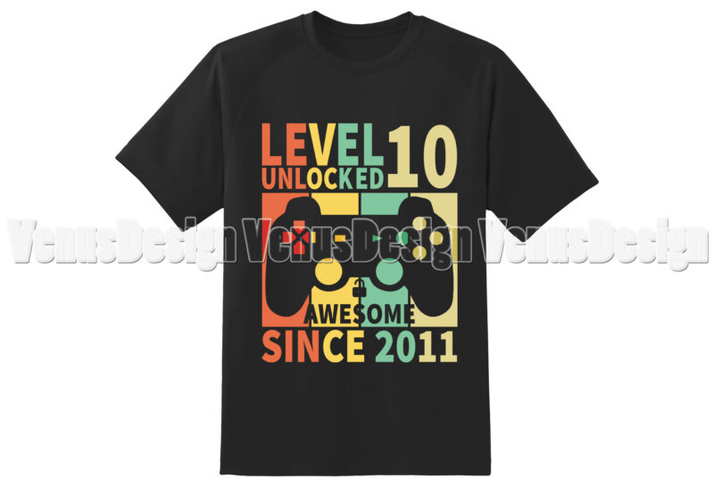 Level 10 Unlocked Awesome Since 2011 Editable Tshirt Design