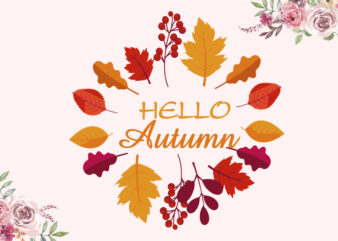 Hello Autumn Gifts Diy Crafts Svg Files For Cricut, Silhouette Sublimation Files graphic t shirt