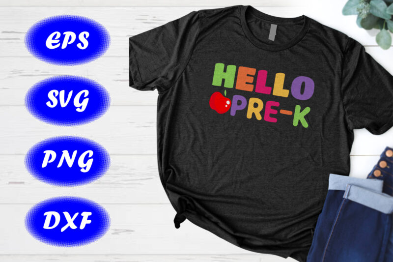 Hello Pre-K SVG, Back to school t-shirt