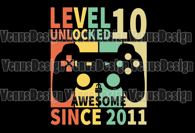 Level 10 Unlocked Awesome Since 2011 Editable Tshirt Design
