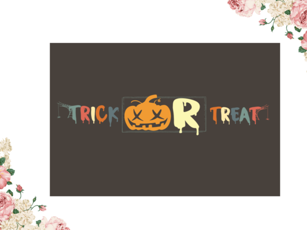 Trick or treat halloween diy crafts svg files for cricut, silhouette sublimation files t shirt designs for sale