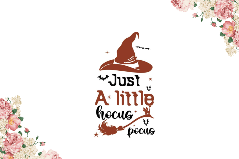 Just A Little Hocus Pocus Halloween Best Gift Diy Crafts Svg Files For Cricut, Silhouette Sublimation Files