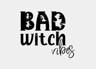 Bad Witch Vibes Editable Tshirt Design