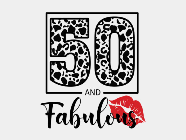 50 and fabulous birthday leopard print editable tshirt design