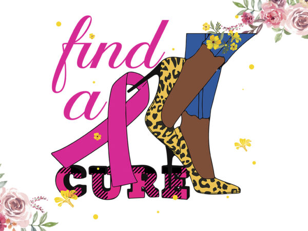 Find a cure breast cancer awareness diy crafts svg files for cricut, silhouette sublimation files t shirt graphic design Find a cure breast cancer awareness diy crafts svg files for cricut, silhouette sublimation files t shirt graphic design