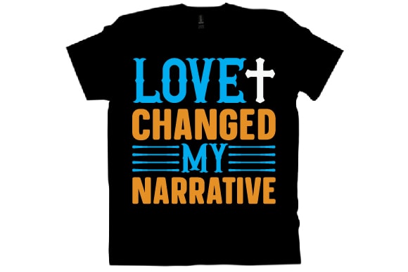 Love changed my narrative t shirt design