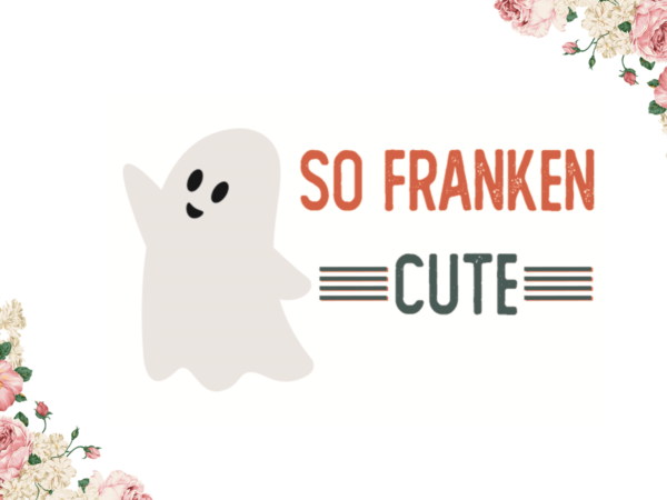 So franken cute halloween diy crafts svg files for cricut, silhouette sublimation files t shirt template vector So franken cute halloween diy crafts svg files for cricut, silhouette sublimation files t shirt template vector
