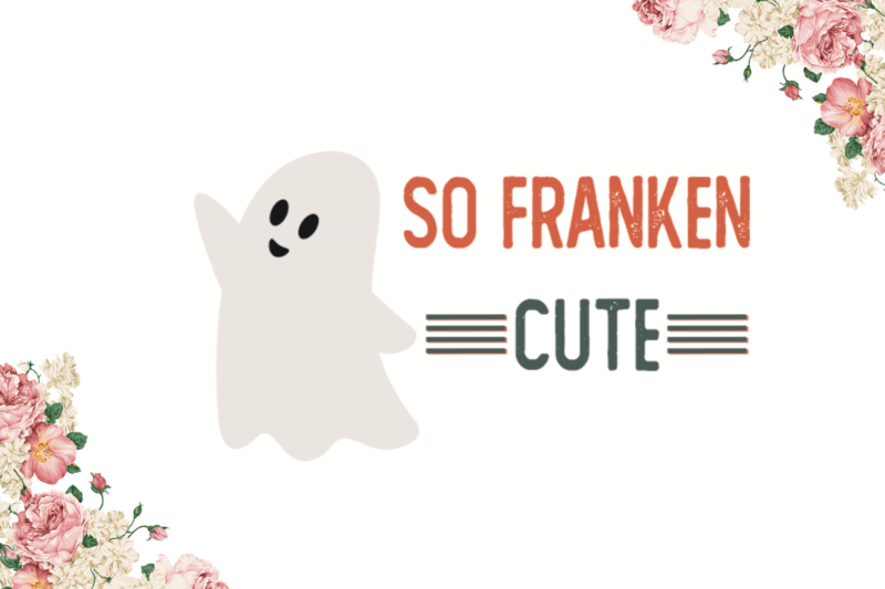 So Franken Cute Halloween Diy Crafts Svg Files For Cricut, Silhouette Sublimation Files