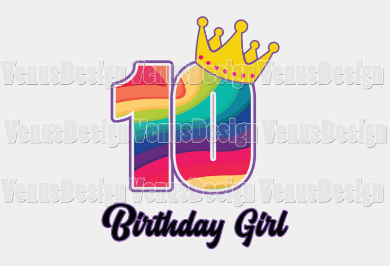 Rainbow Birthday Girl 10 Years Old Editable Tshirt Design