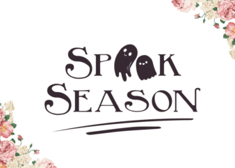 Spook Season Halloween Gift Diy Crafts Svg Files For Cricut, Silhouette Sublimation Files