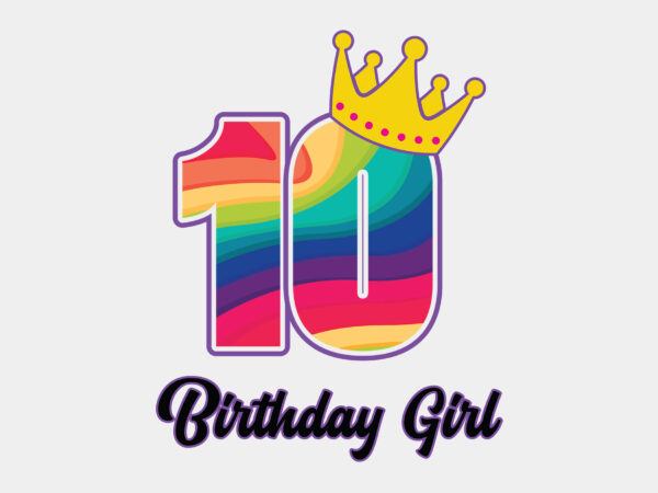 Rainbow birthday girl 10 years old editable tshirt design