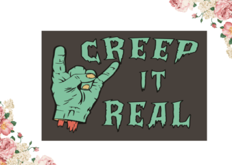 Creep It Real Zoombie Halloween Diy Crafts Svg Files For Cricut, Silhouette Sublimation Files