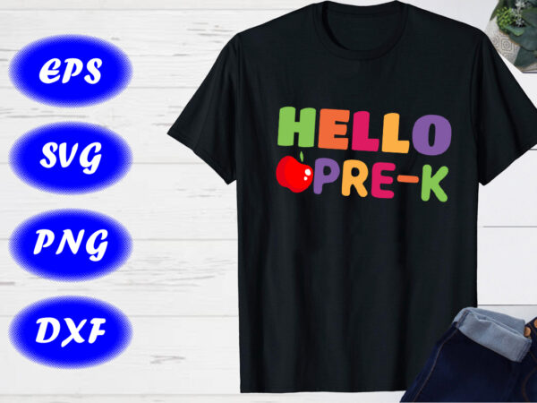 Hello pre-k svg, back to school t-shirt