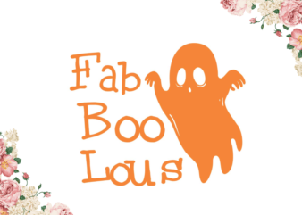 Halloween Gift, Faboolous Boo Diy Crafts Svg Files For Cricut, Silhouette Sublimation Files