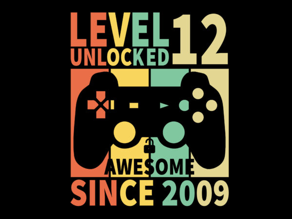 Level 12 unlocked awesome since 2009 editable tshirt design