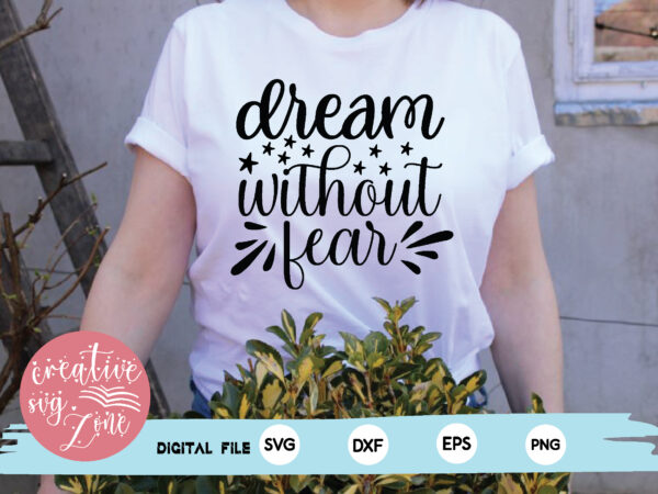 Dream without fear t shirt vector illustration