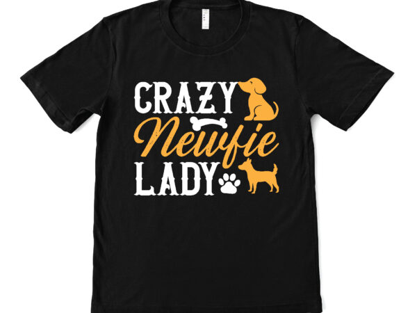 Crazy newfie lady t shirt design