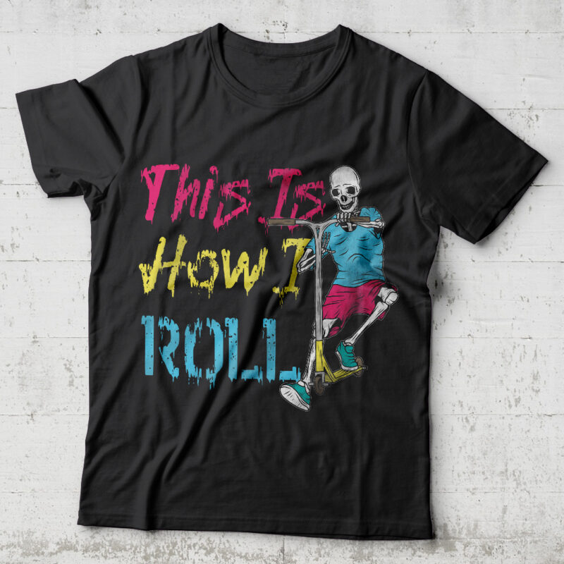 This Is How I Roll. Editable t-shirt design.