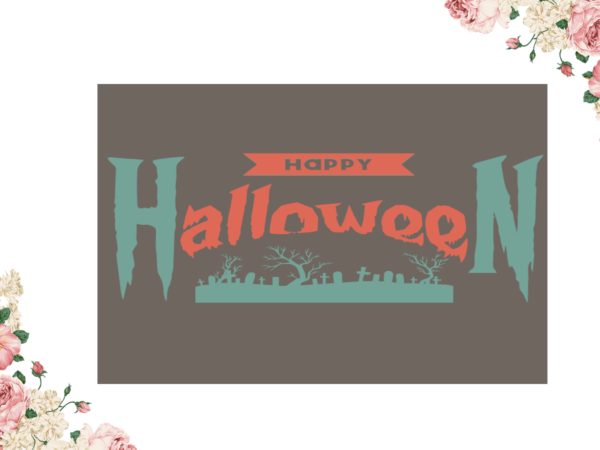 Happy halloween halloween gift diy crafts svg files for cricut, silhouette sublimation files graphic t shirt Happy halloween halloween gift diy crafts svg files for cricut, silhouette sublimation files graphic t shirt