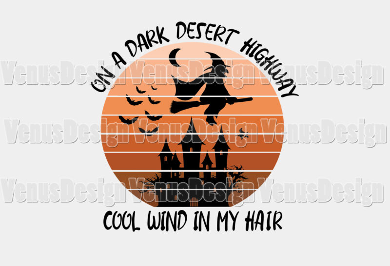 On A Dark Desert Highway Witches Editable Tshirt Design