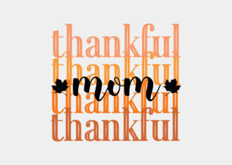 Thankful Mom Editable Tshirt Design