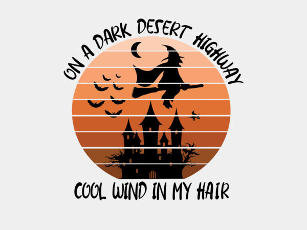 On a dark desert highway witches editable tshirt design