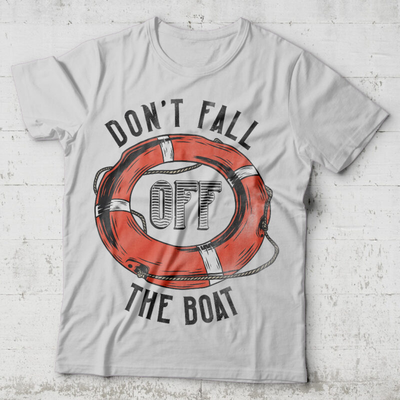 Don’t Fall Off The Boat. Editable t-shirt design.