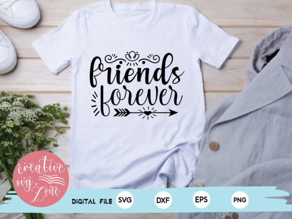 Friends forever t shirt graphic design
