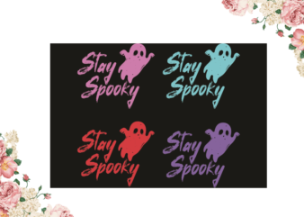 Halloween Stay Spooky Bundle Diy Crafts Svg Files For Cricut, Silhouette Sublimation Files graphic t shirt