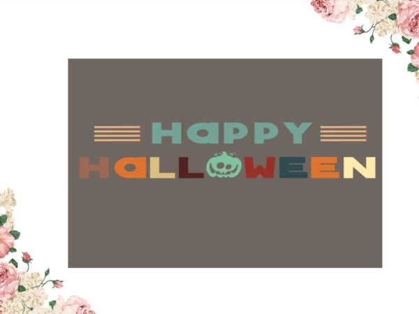 Happy halloween diy crafts svg files for cricut, silhouette sublimation files graphic t shirt