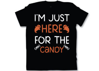 i’m just here for the candy t shirt design