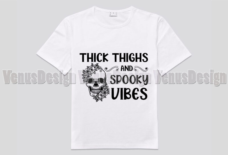 Thick Thighs And Spooky Vibes Editable Tshirt Design