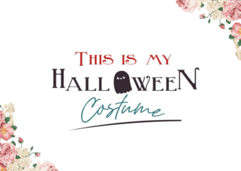 This Is My Halloween Costume Gift Diy Crafts Svg Files For Cricut, Silhouette Sublimation Files