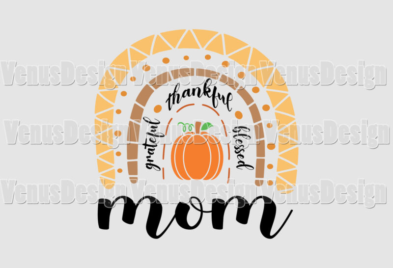 Thankful Grateful Blessed Mom Editable Tshirt Design