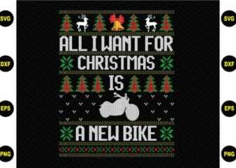 all i want christmas is a new bike sweater svg design
