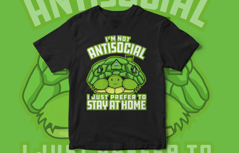 Anti-Social t-shirt design, Introvert, Introvert t-shirt design, tortoise, tortoise vector, tortoise t-shirt