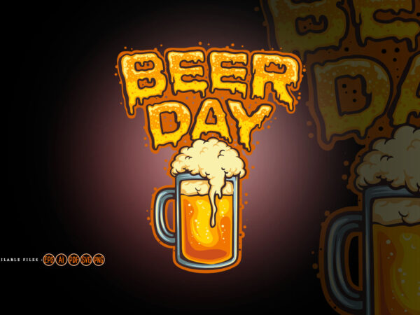 Happy beer day glass mascot illustrations graphic t shirt
