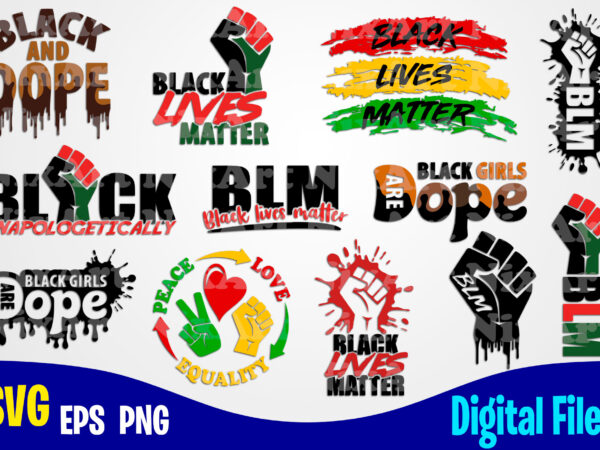 12 black lives matter designs bundle, blm svg, black lives matter design svg eps, png files for cutting machines and print t shirt designs for sale t-shirt design png