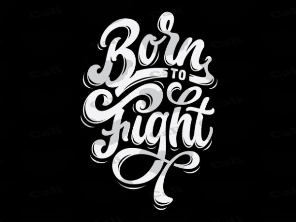 Born to fight t shirt template