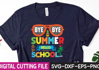 BYE BYE SUMMER HELLO school t shirt design