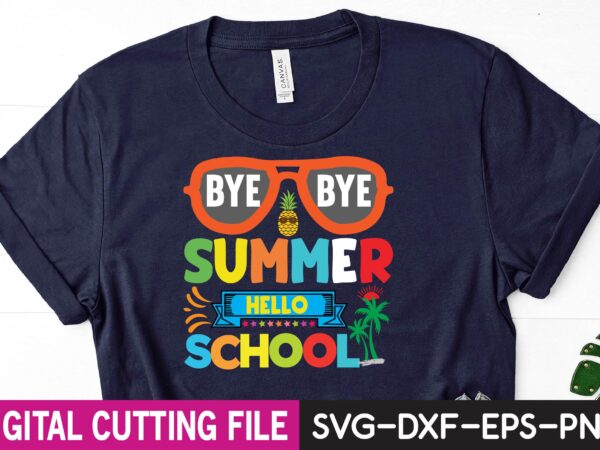 Bye bye summer hello school t shirt design