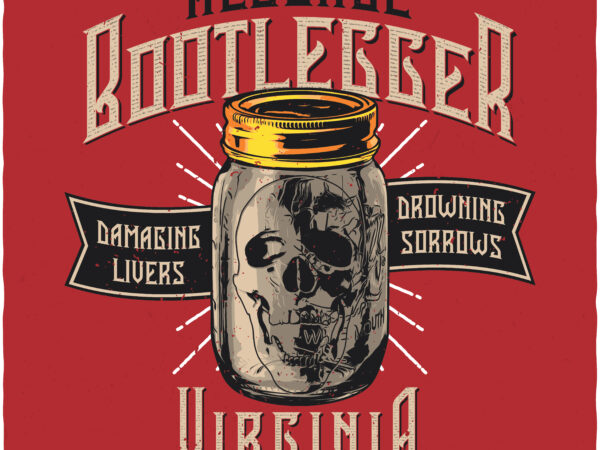 Alcohol bootlegger. editable t-shirt design.