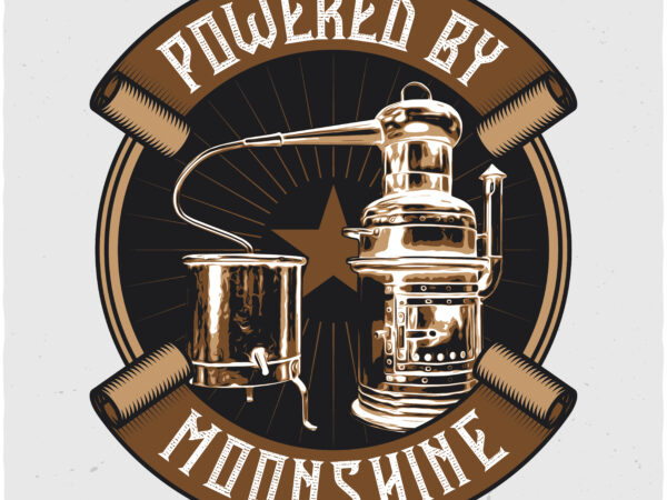 Powered by moonshine. editable t-shirt design.