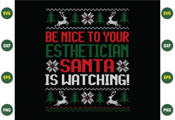 Be nice to your esthetician santa is svg t shirt template