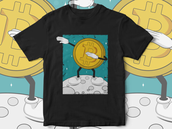 Bitcoin, bitcoin doing dab, bullish bitcoin, bitcoin vector, bitcoin to the moon, bitcoin crypto currency, crypto currency, crypto vectors, crypto t-shirt designs