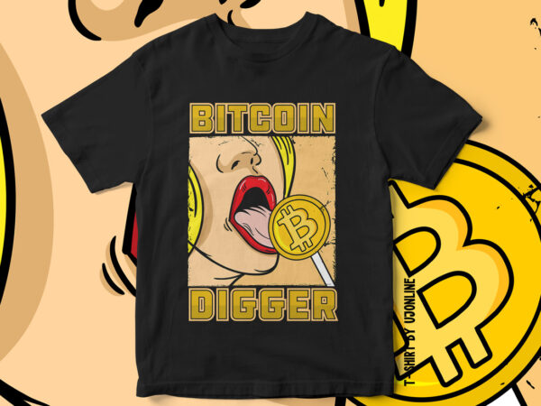 Bitcoin digger, bitcoin t-shirt design, bitcoin vector, bitcoin vector, bitcoin lollypop, cyptocurrency t-shirt design, crypto