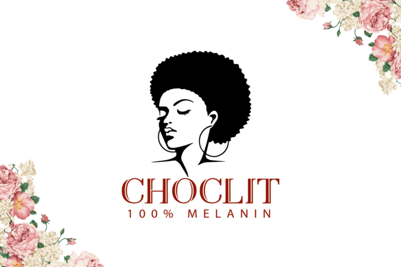 Black Girl 2021, Choclit 100% Melanin Diy Crafts, Svg Files, Silhouette Files