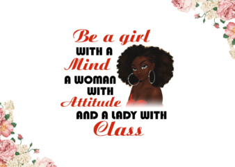 Black Girl Quotes, Be A Girl With A Mind Diy Crafts, Svg Files, Silhouette Files