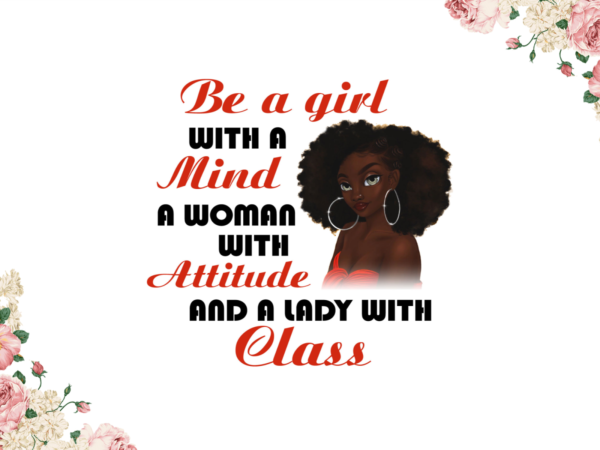 Black girl quotes, be a girl with a mind diy crafts, svg files, silhouette files t shirt template