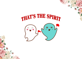 Boo Svg, Thats The Spirit Diy Crafts Svg Files For Cricut, Silhouette Sublimation Files